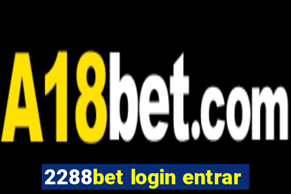 2288bet login entrar